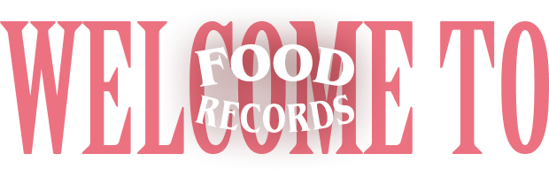 Welcome to FOOD RECORDS